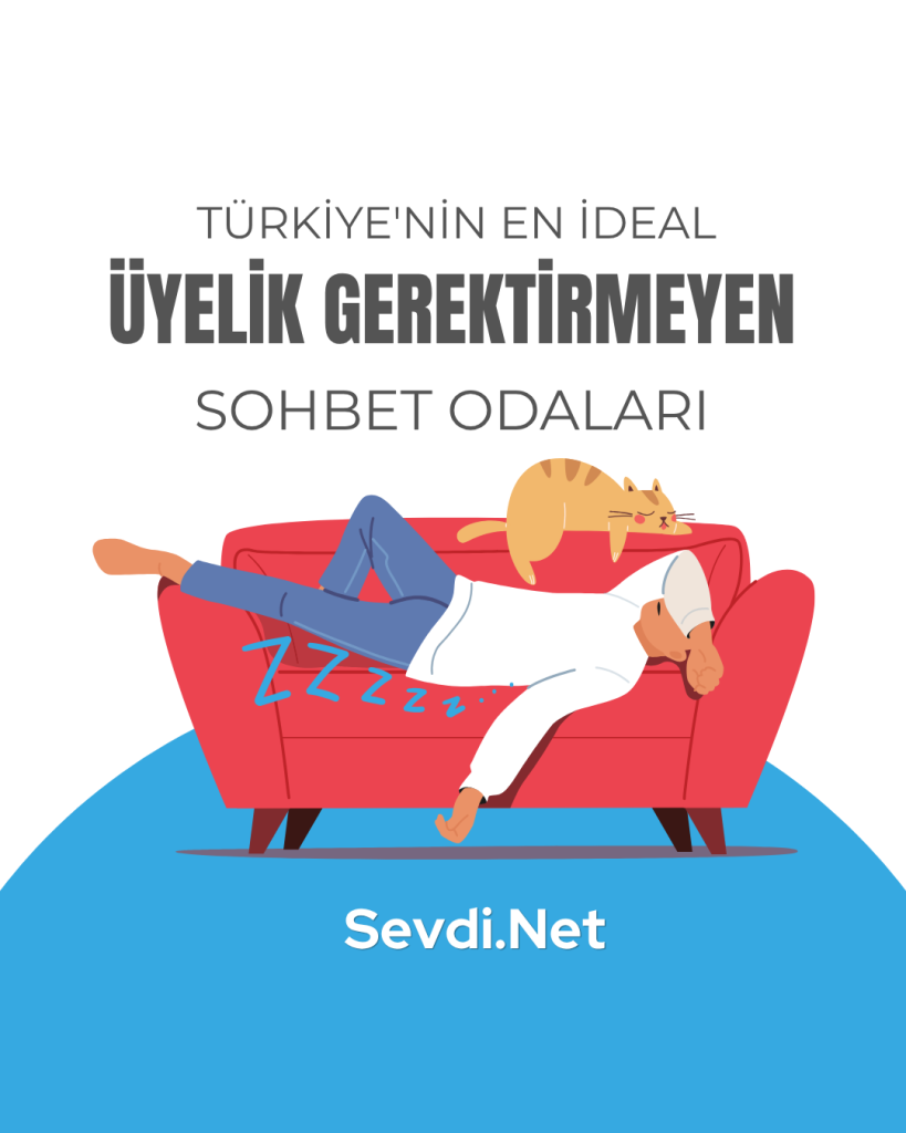 Türkiye’nin En ideal üyelik gerektirmeyen Sohbet Odaları 